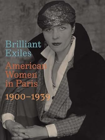 brilliant exiles american women in paris 1900 1939 1st edition robyn asleson ,zakiya r adair ,denean sharpley