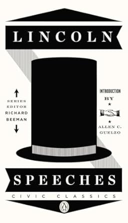 lincoln speeches 1st edition abraham lincoln ,allen c guelzo ,richard beeman 0143121987, 978-0143121985