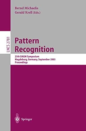 pattern recognition 25th dagm symposium magdeburg germany september 10 12 2003 proceedings 1st edition bernd