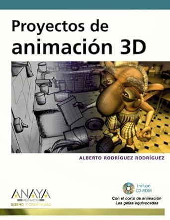 proyectos de animacion 3d 1st edition alberto rodriguez rodriguez 8441527512, 978-8441527515