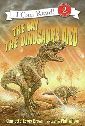 day the dinosaurs died the 1st edition charlotte lewis brown ,phil wilson 0060005289, 978-0060005283