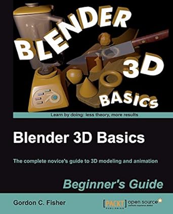 blender 3d basics 1st edition fisher gordon 1849516901, 978-1849516907