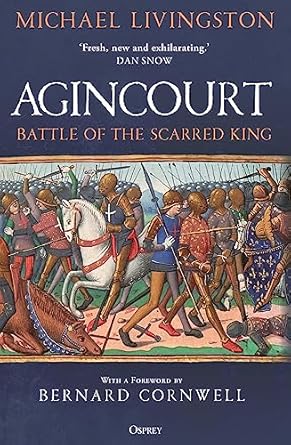 agincourt battle of the scarred king 1st edition michael livingston ,bernard cornwell 1472855205,