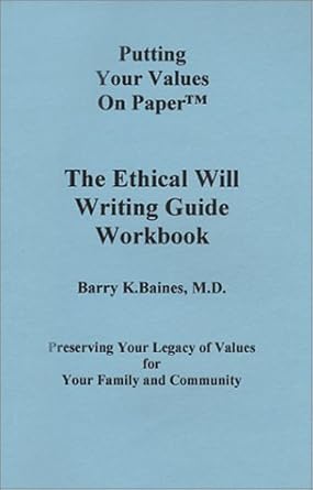 the ethical will writing guide workbook 1st edition barry k baines 0967679419, 978-0967679419