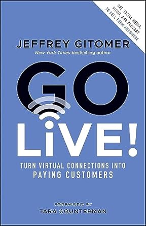 go live turn virtual connections into paying customers 1st edition jeffrey gitomer 1119647134, 978-1119647133