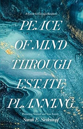 peace of mind through estate planning a guide for georgia residents protecting yourself and your family 1st