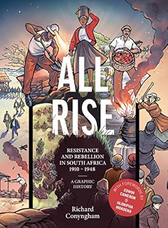 all rise resistance and rebellion in south africa 1st edition richard conyngham ,dada khanyisa ,liz clarke