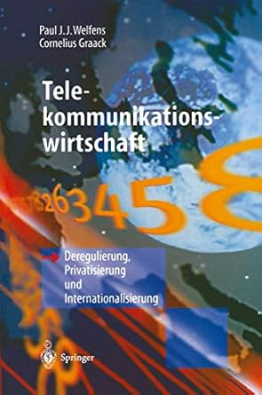 telekommunikationswirtschaft deregulierung privatisierung und internationalisierung 1st edition paul j j