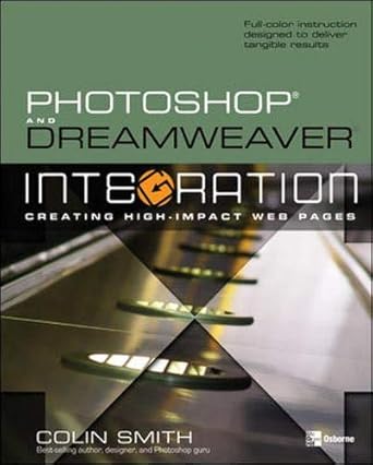 photoshop and dreamweaver integration 1st edition colin smith 0072255889, 978-0072255881