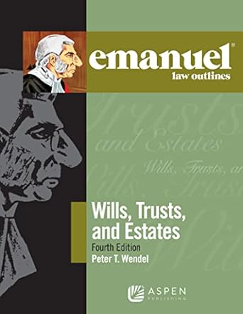wills trusts and estates 1st edition peter t wendel 1543805698, 978-1543805697
