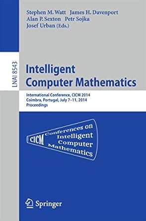 intelligent computer mathematics cicm 2014 joint events calculemus dml mkm and systems and projects 2014