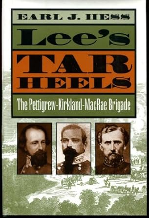 lees tar heels the pettigrew kirkland macrae brigade 1st edition earl j hess 0807826871, 978-0807826874