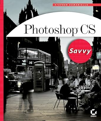 photoshop cs savvy 1st edition stephen romaniello ,steve romaniello ,sybex 078214280x, 978-0782142808