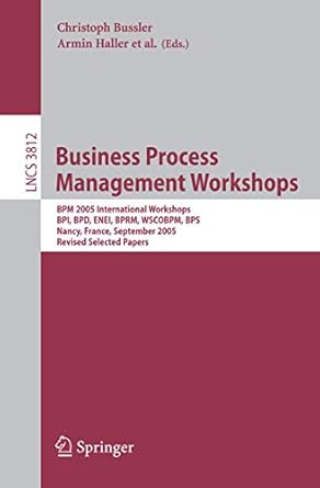 business process management workshops bpm 2005 international workshops bpi bpd enei bprm wscobpm bps nancy