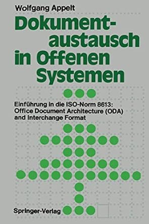dokumentaustausch in offenen systemen einfuhrung in die iso norm 8613 office document architecture and