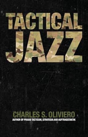 tactical jazz 1st edition charles s oliviero 1998501418, 978-1998501410
