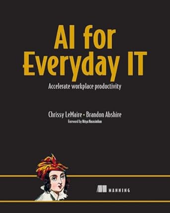 ai for everyday it accelerate workplace productivity 1st edition chrissy lemaire ,brandon abshire 163343642x,