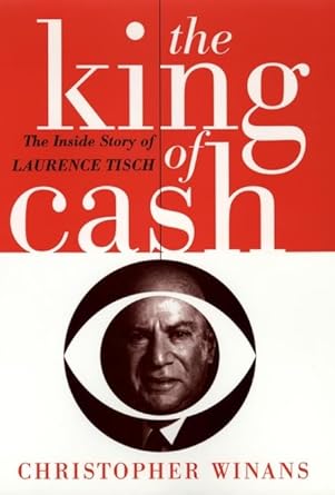 the king of cash the inside story of laurence tisch 1st edition christopher winans 0471549231, 978-0471549239