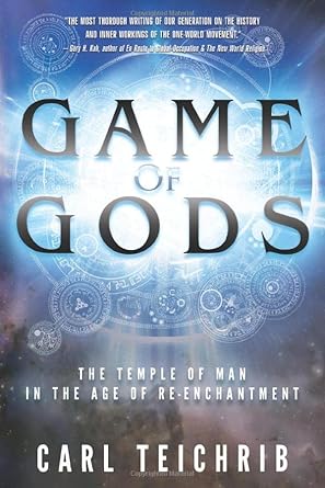 game of gods the temple of man in the age of re enchantment 1st edition carl teichrib 1999492900,