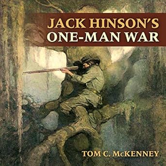 jack hinsons one man war 1st edition tom c mckenney ,david colacci 1665295007, 978-1665295000