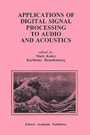 applications of digital signal processing to audio and acoustics 1st edition mark kahrs ,karlheinz