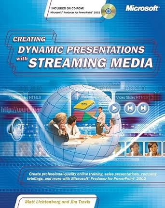 creating dynamic presentations with streaming media 1st edition matt lichtenberg ,jim travis 0735614369,