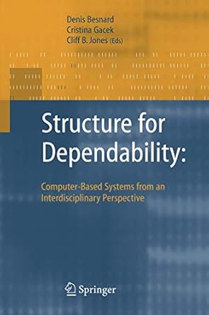 structure for dependability computer based systems from an interdisciplinary perspective 1st edition denis
