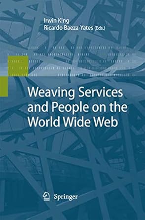 weaving services and people on the world wide web 1st edition irwin king ,ricardo baeza yates 3642425623,