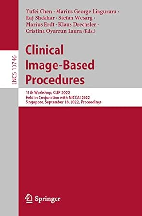 clinical image based procedures 11th workshop clip 2022 held in conjunction with miccai 2022 singapore