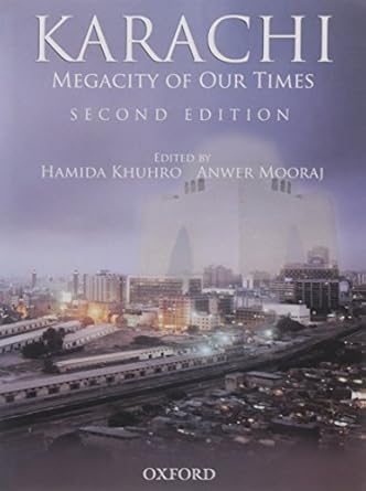 karachi megacity of our times 1st edition hamida khuhro ,anwer mooraj 0195475194, 978-0195475197