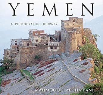 yemen a photographic journey 1st edition mahmoud al shaibani 1908531495, 978-1908531490