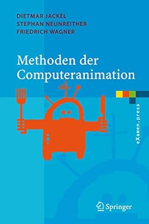 methoden der computeranimation 1st edition dietmar jackel ,stephan neunreither ,friedrich wagner 3540261141,