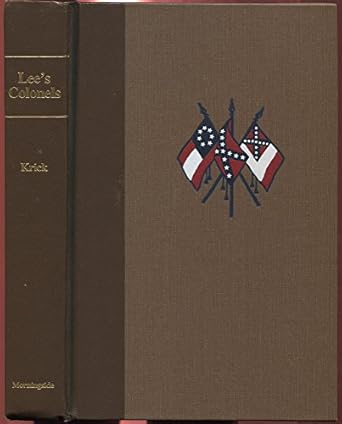 lees colonels a biographical register of the field officers of the army of northern virginia 1st edition