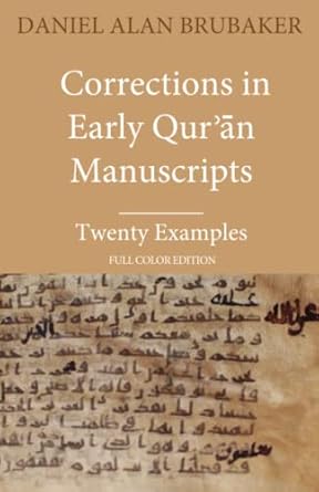 corrections in early qur an manuscripts twenty examples 1st edition daniel alan brubaker 1949123057,