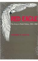 red eagle the army in polish politics 1944 1988 1st edition andrew a michta 0817988629, 978-0817988623