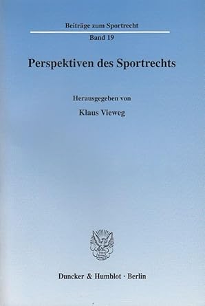 perspektiven des sportrechts referate der vierten und funften interuniversitaren tagung sportrecht 1st