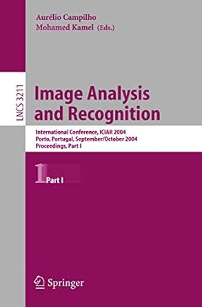 image analysis and recognition 1st edition aurelio campilho ,mohamed kamel 3540232230, 978-3540232230
