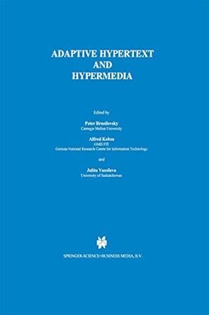 adaptive hypertext and hypermedia 1st edition peter brusilovsky ,alfred kobsa ,julita vassileva 9048149444,