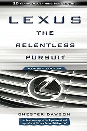 lexus the relentless pursuit 1st edition chester dawson 0470828048, 978-0470828045