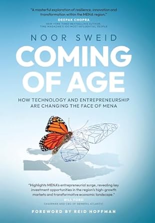 coming of age how technology and entrepreneurship are changing the face of mena 1st edition noor sweid