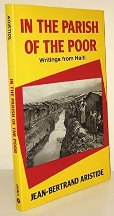 in the parish of the poor 1st edition jean bertrand aristide 0883446820, 978-0883446829