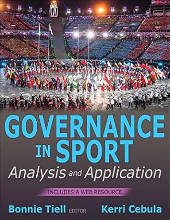 governance in sport analysis and application 1st edition bonnie tiell ,kerri cebula 1492589470,