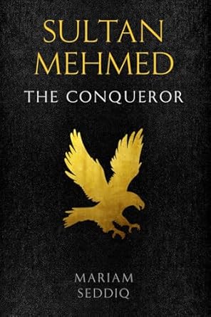 sultan mehmed the conqueror 1st edition mariam seddiq 0645485403, 978-0645485400