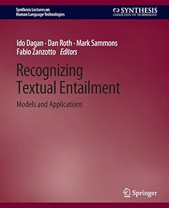 recognizing textual entailment models and applications 1st edition ido dagan ,dan roth ,fabio zanzotto ,mark