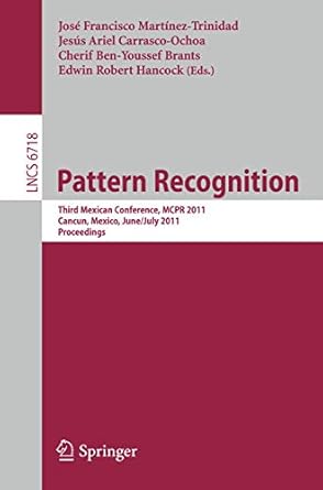 pattern recognition third mexican conference mcpr 2011 cancun mexico june 29 july 2 2011 proceedings 1st