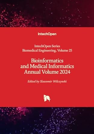 bioinformatics and medical informatics annual volume 2024 1st edition slawomir wilczynski 0850140331,