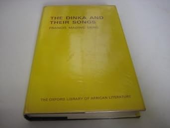 the dinka and their songs 1st edition francis mading deng 0198151381, 978-0198151388