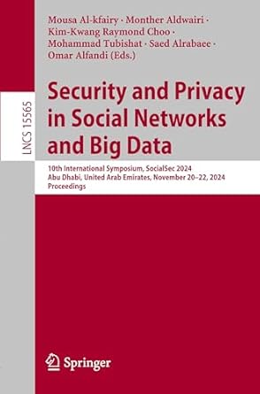 security and privacy in social networks and big data 10th international symposium socialsec 2024 abu dhabi