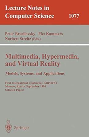 multimedia hypermedia and virtual reality models systems and applications first international conference
