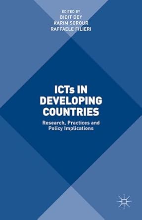 icts in developing countries research practices and policy implications 1st edition bidit dey ,karim sorour